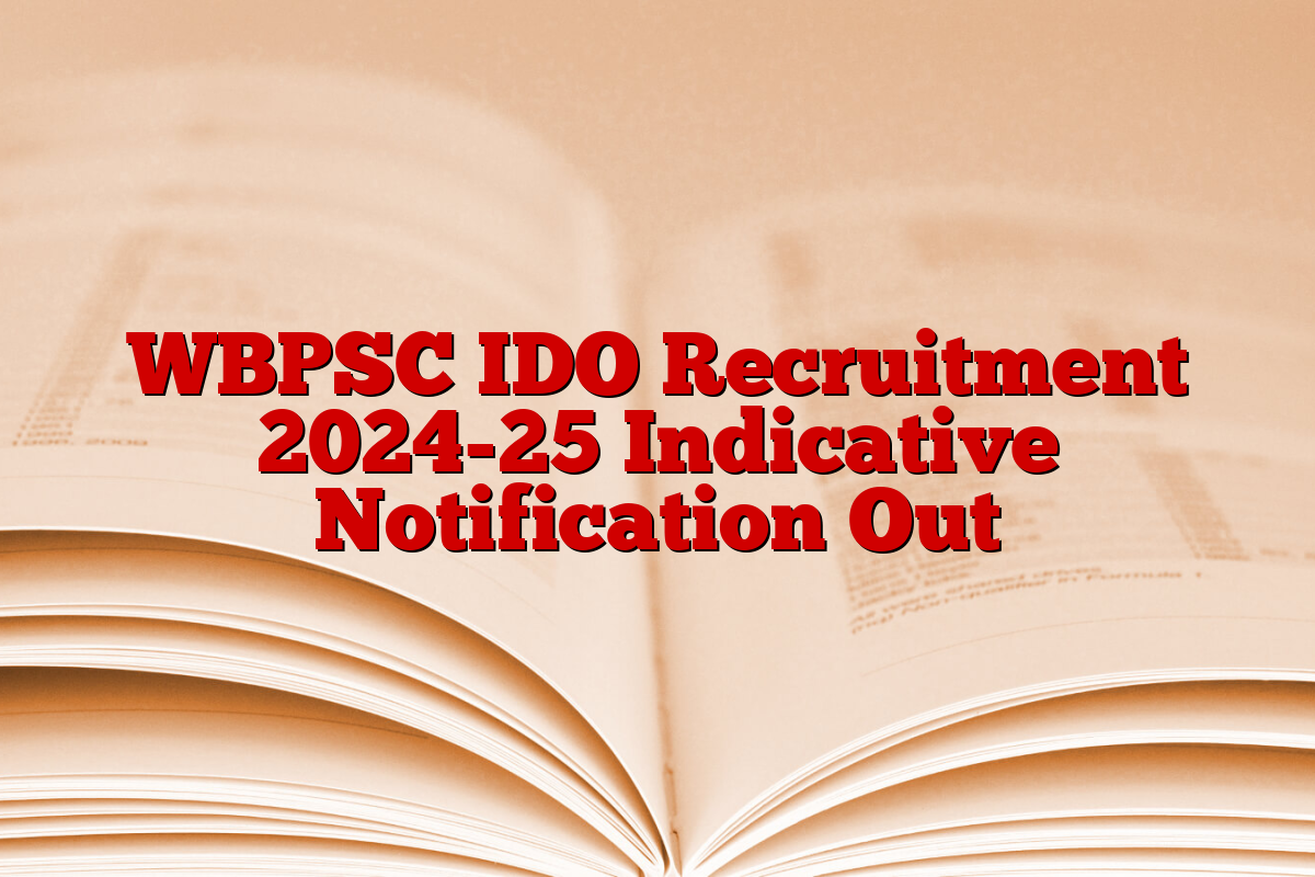 WBPSC IDO Recruitment 2024-25 Indicative Notification Out