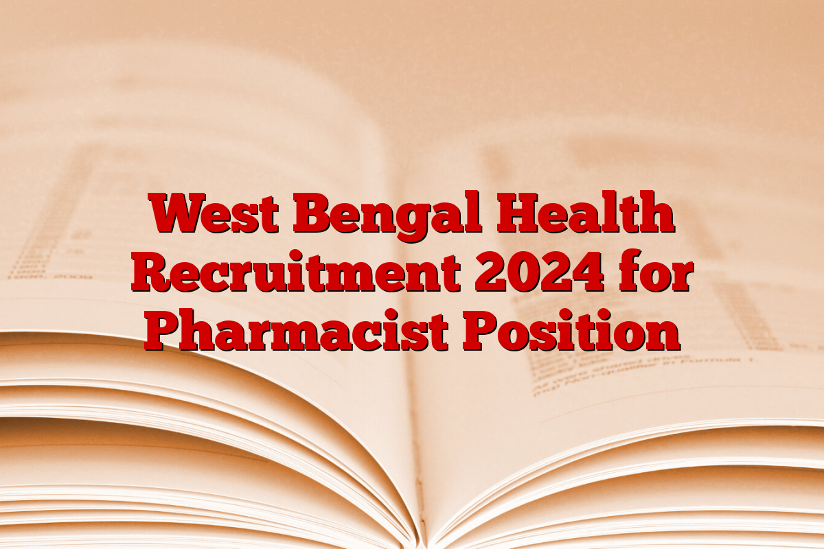 West Bengal Health Recruitment 2024 for Pharmacist Position