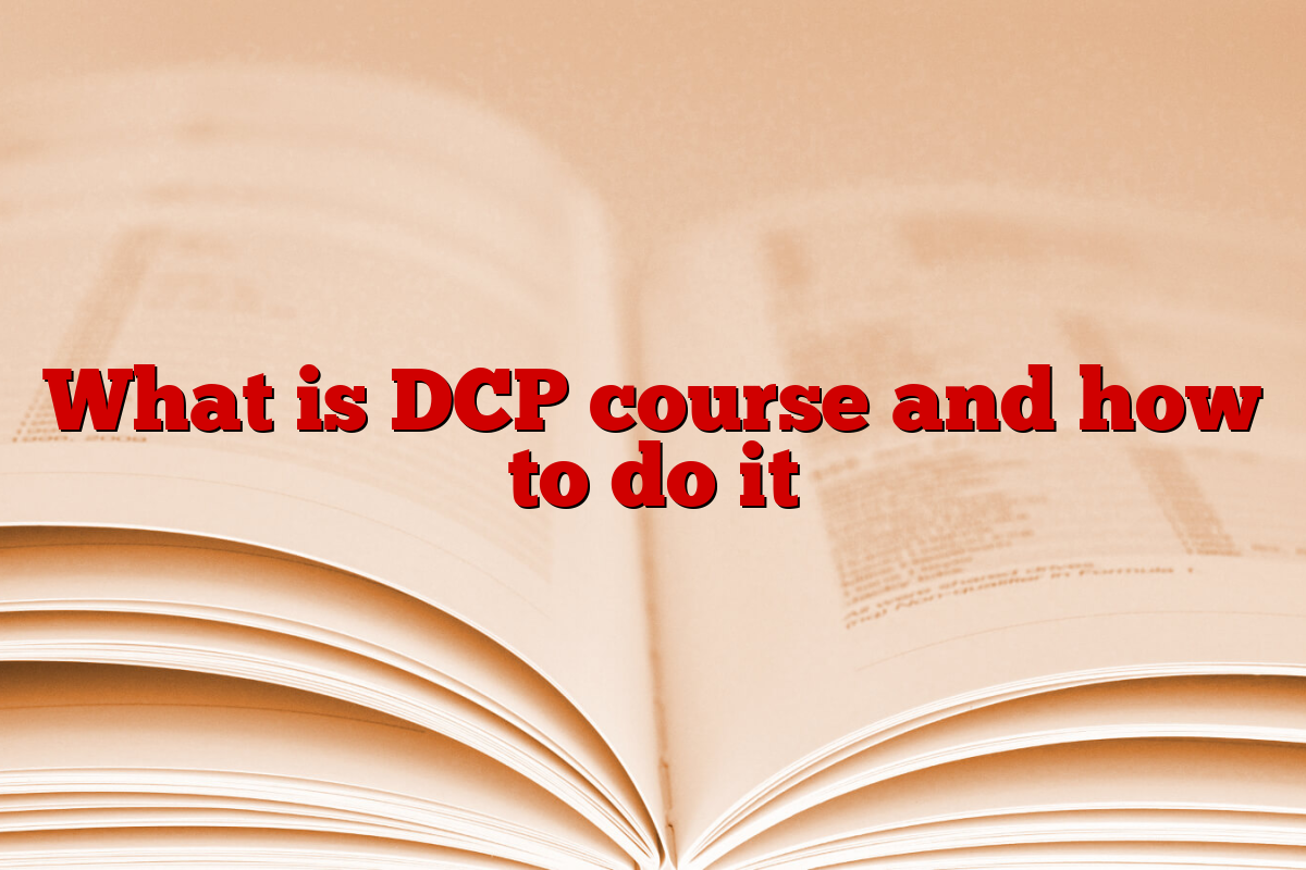 What is DCP course and how to do it