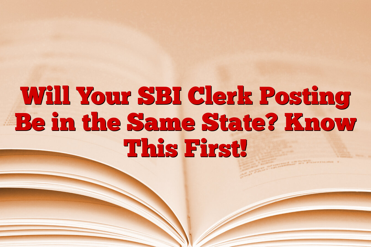 Will Your SBI Clerk Posting Be in the Same State? Know This First!