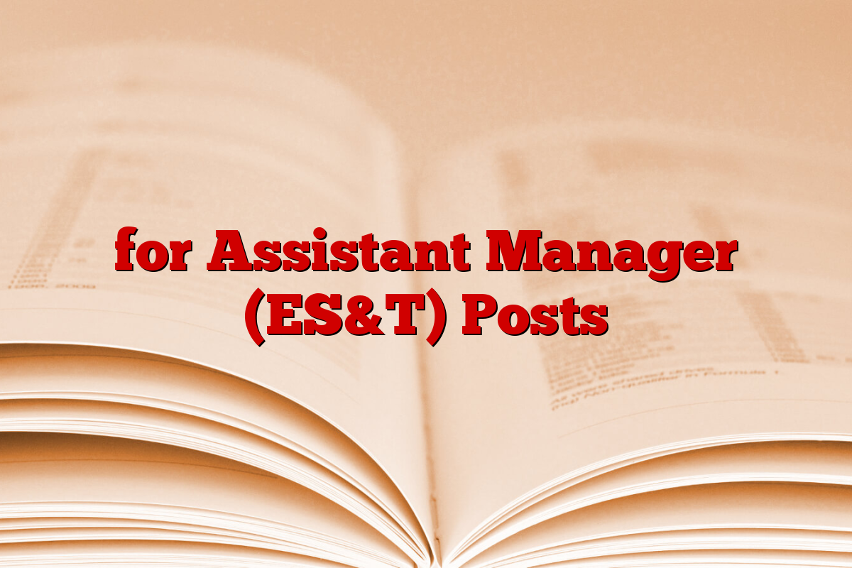 for Assistant Manager (ES&T) Posts