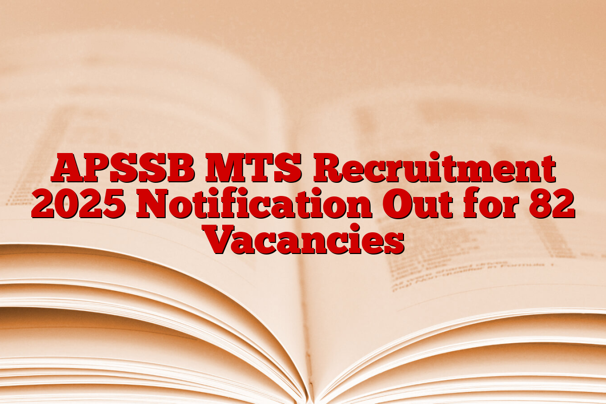 APSSB MTS Recruitment 2025 Notification Out for 82 Vacancies