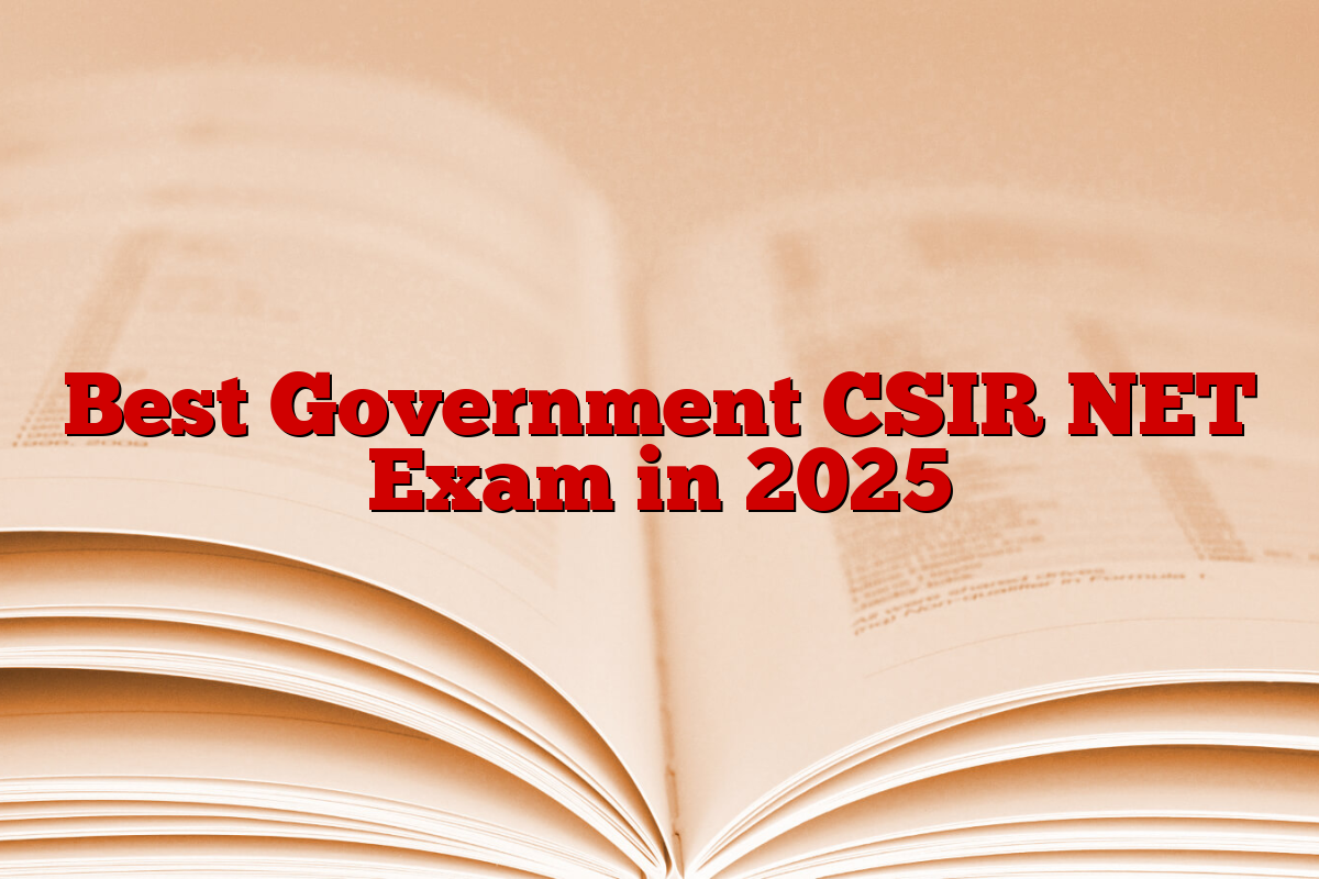 Best Government CSIR NET Exam in 2025