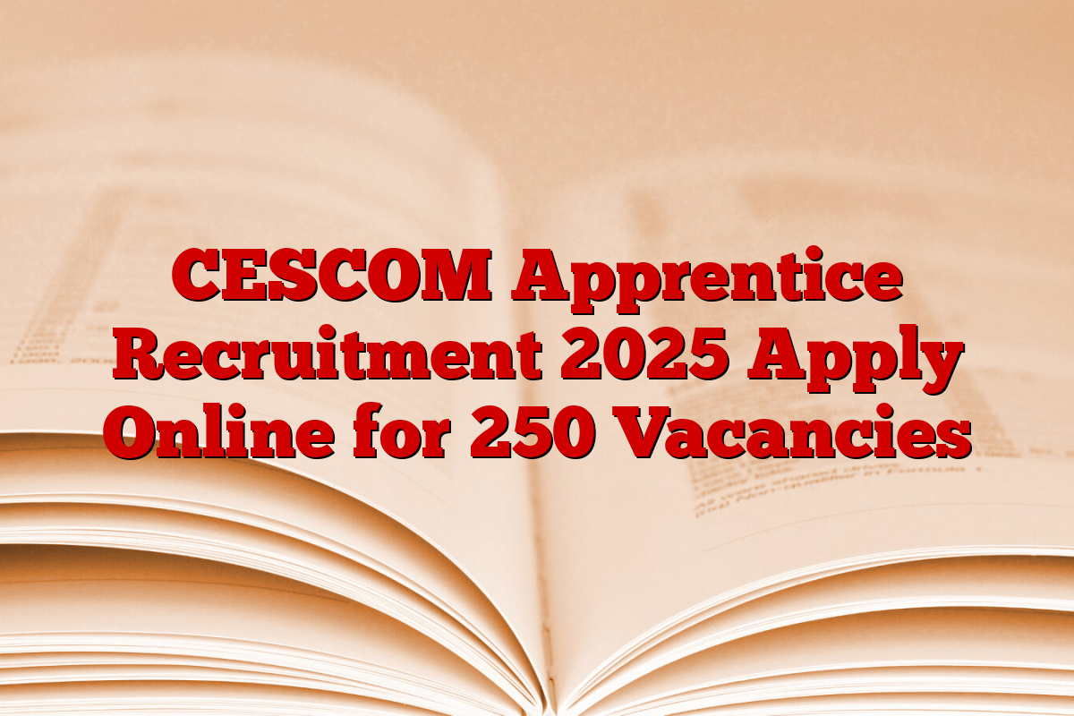 CESCOM Apprentice Recruitment 2025 Apply Online for 250 Vacancies