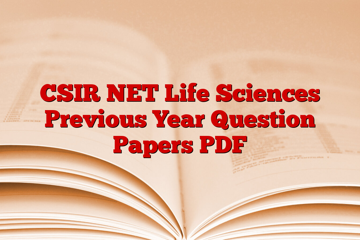 CSIR NET Life Sciences Previous Year Question Papers PDF CSIR NET Life Sciences Previous Year Question Papers PDF