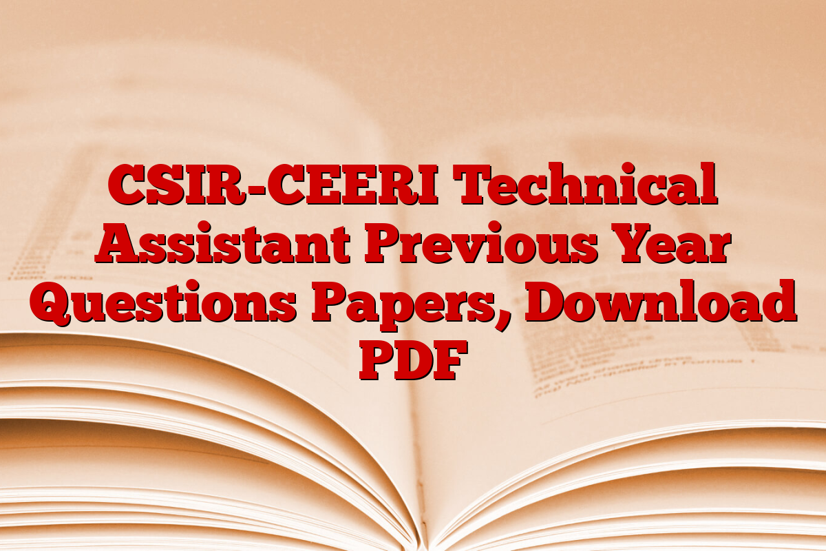 CSIR-CEERI Technical Assistant Previous Year Questions Papers, Download PDF