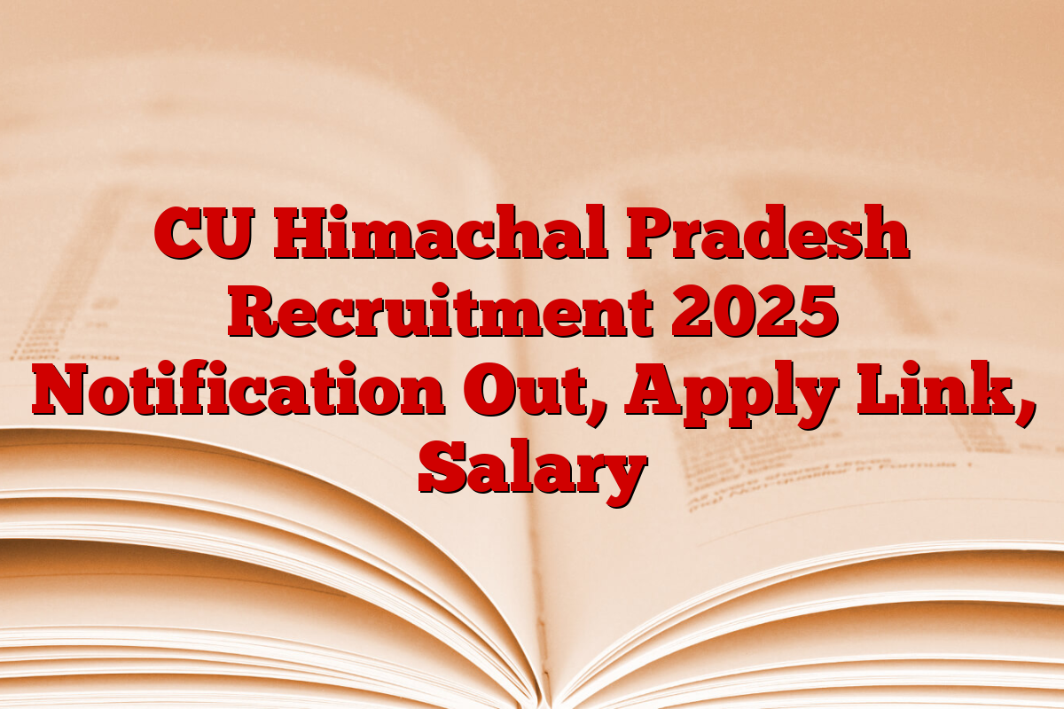 CU Himachal Pradesh Recruitment 2025 Notification Out, Apply Link, Salary