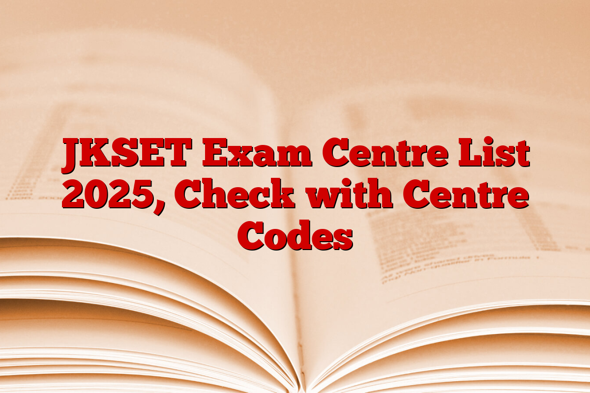 JKSET Exam Centre List 2025, Check with Centre Codes