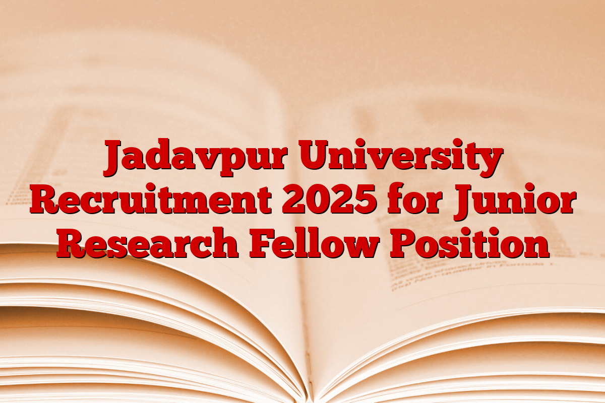 Jadavpur University Recruitment 2025 for Junior Research Fellow Position
