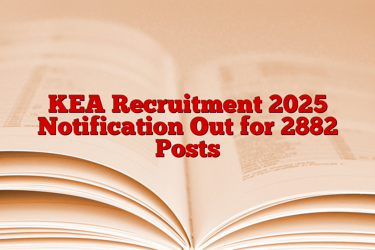 KEA Recruitment 2025 Notification Out for 2882 Posts