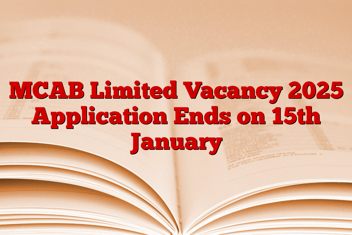 MCAB Limited Vacancy 2025 Application Ends on 15th January