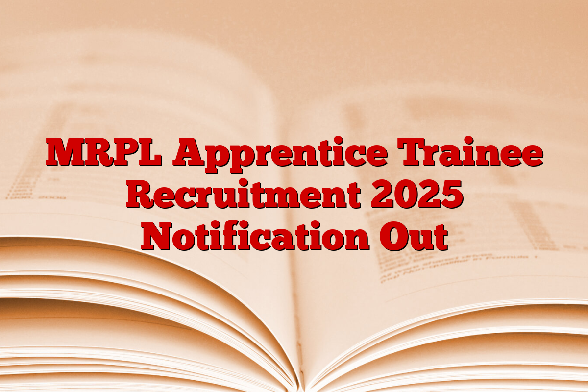 MRPL Apprentice Trainee Recruitment 2025 Notification Out