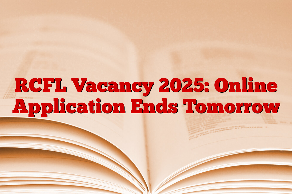 RCFL Vacancy 2025: Online Application Ends Tomorrow