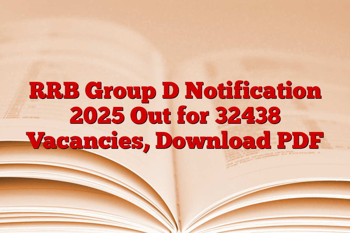 RRB Group D Notification 2025 Out for 32438 Vacancies, Download PDF