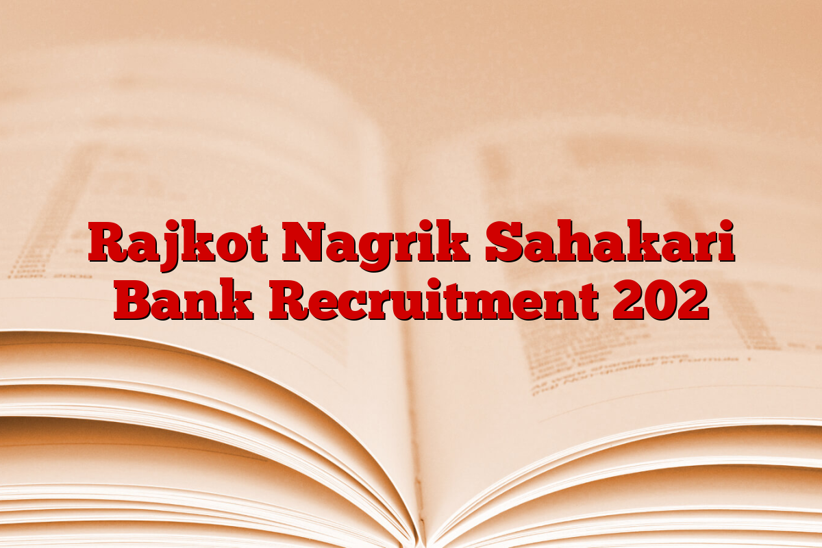 Rajkot Nagrik Sahakari Bank Recruitment 202