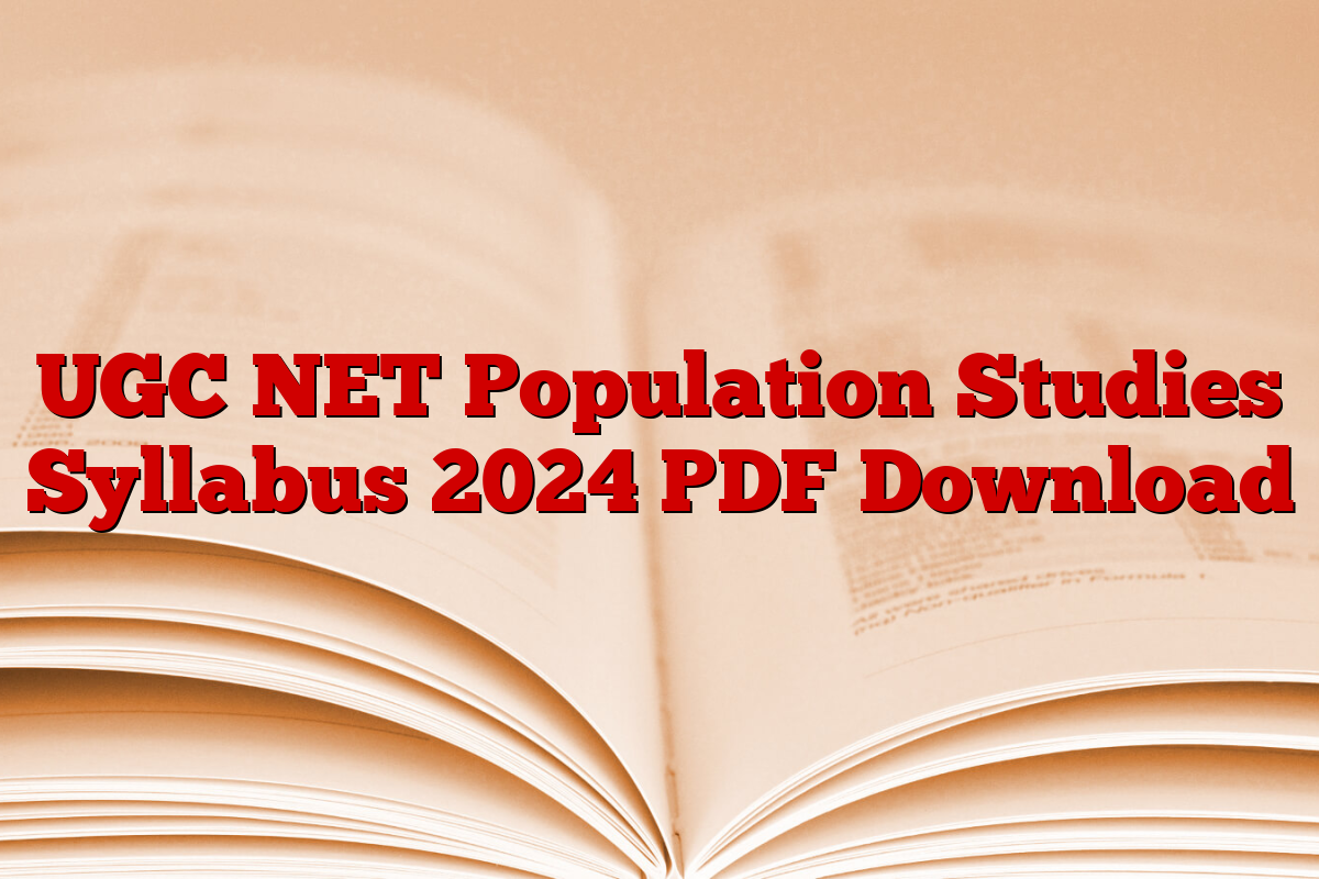 UGC NET Population Studies Syllabus 2024 PDF Download