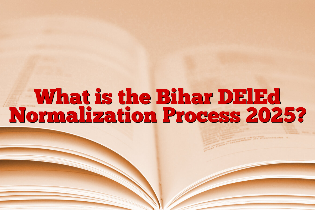 What is the Bihar DElEd Normalization Process 2025?