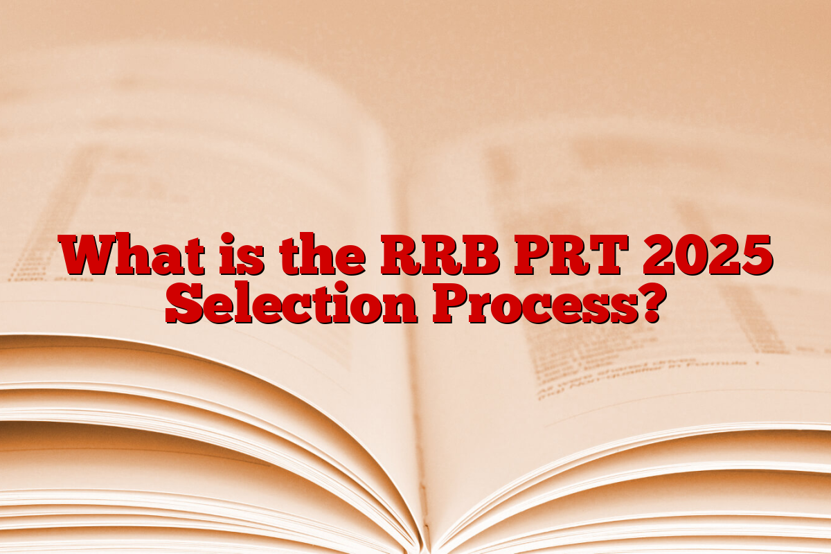 What is the RRB PRT 2025 Selection Process?