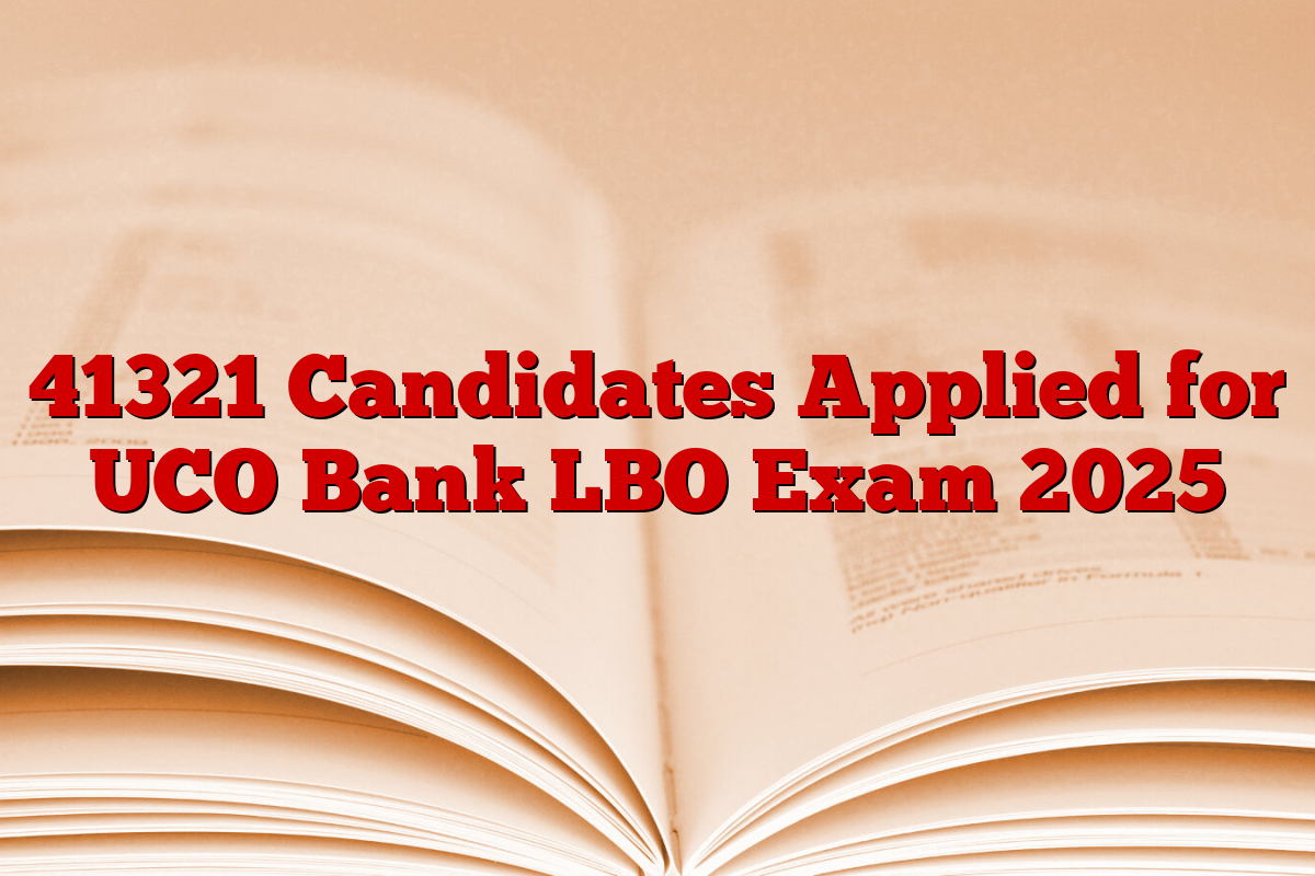 41321 Candidates Applied for UCO Bank LBO Exam 2025