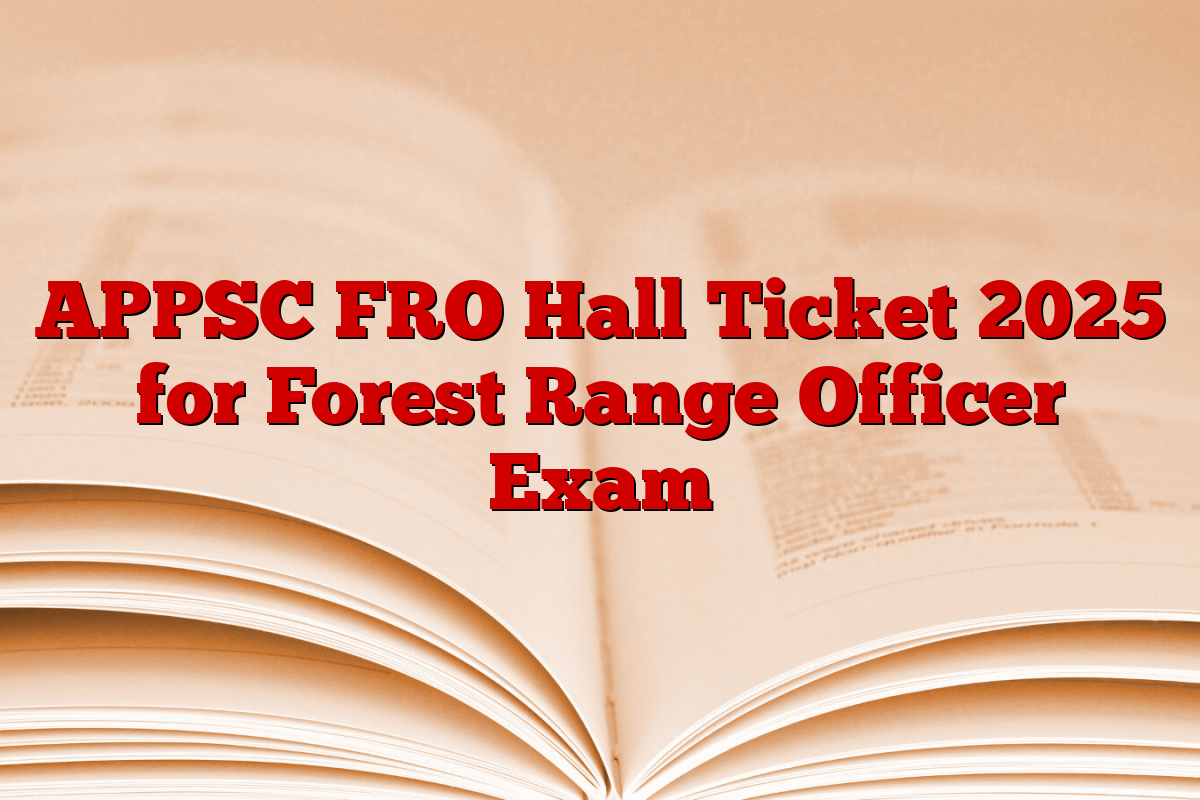 APPSC FRO Hall Ticket 2025 for Forest Range Officer Exam