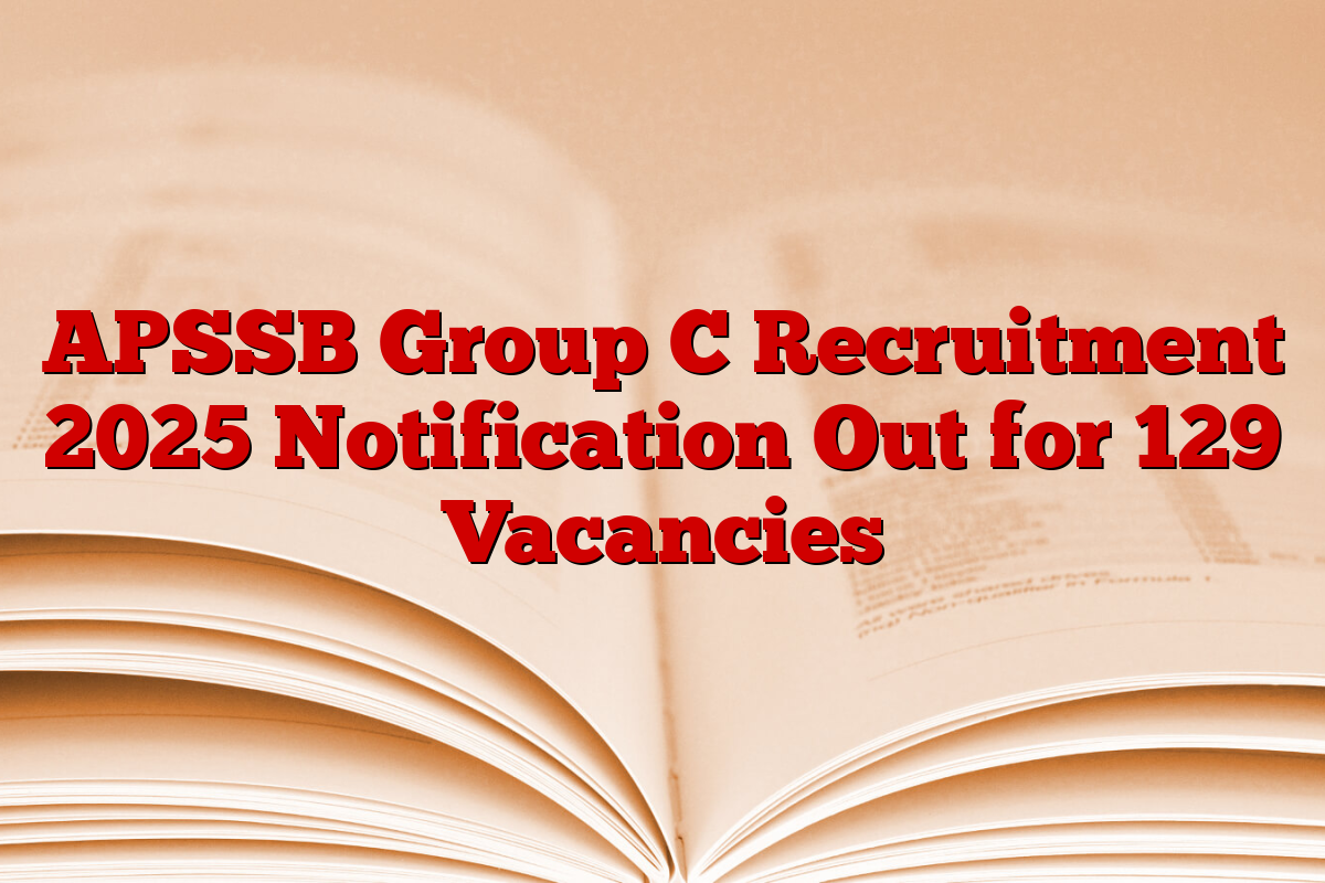 APSSB Group C Recruitment 2025 Notification Out for 129 Vacancies