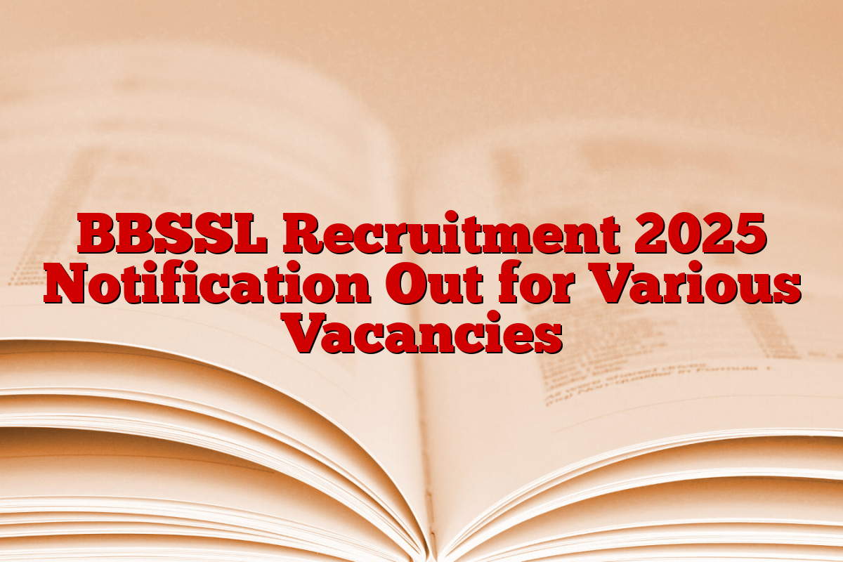 BBSSL Recruitment 2025 Notification Out for Various Vacancies