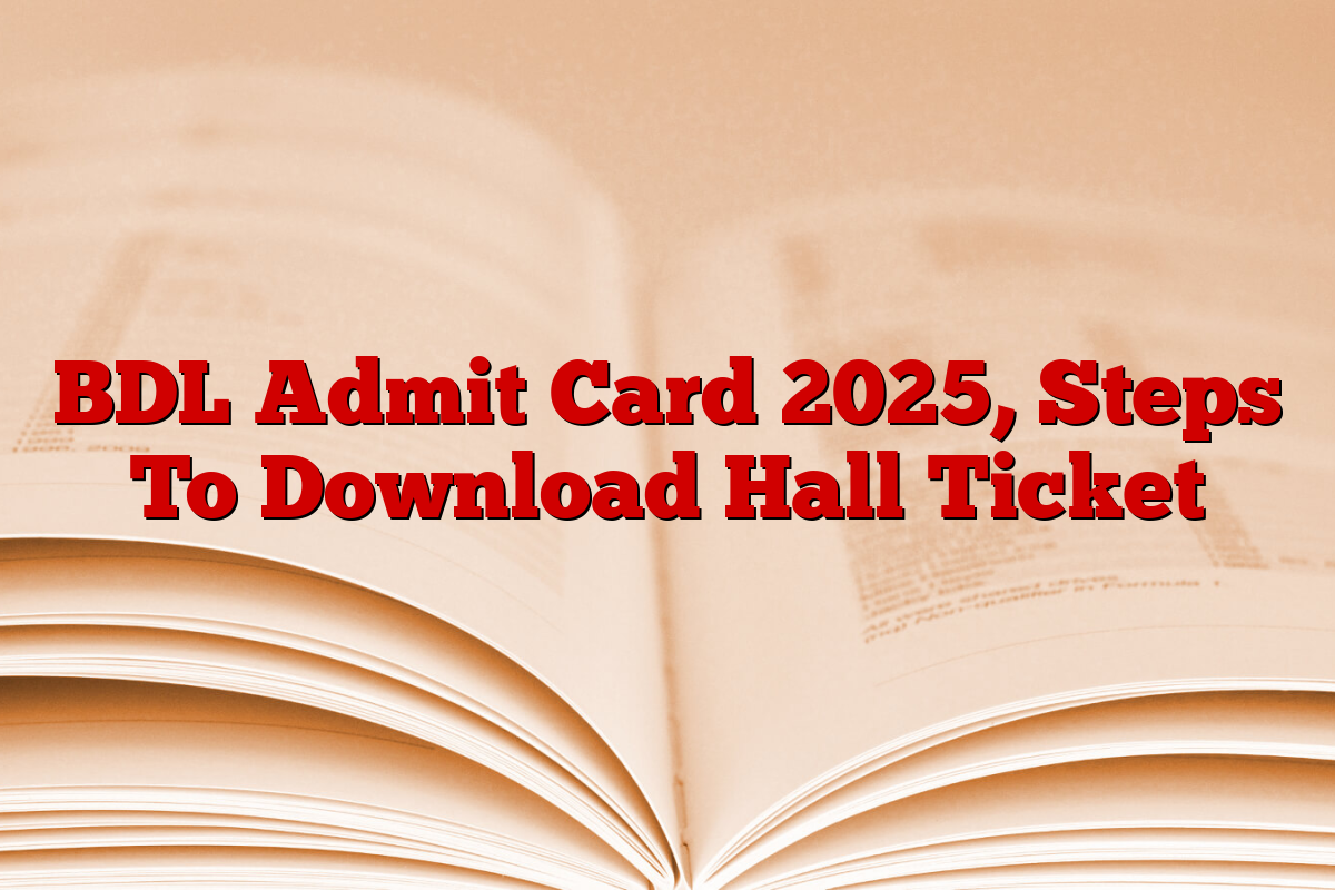 BDL Admit Card 2025, Steps To Download Hall Ticket