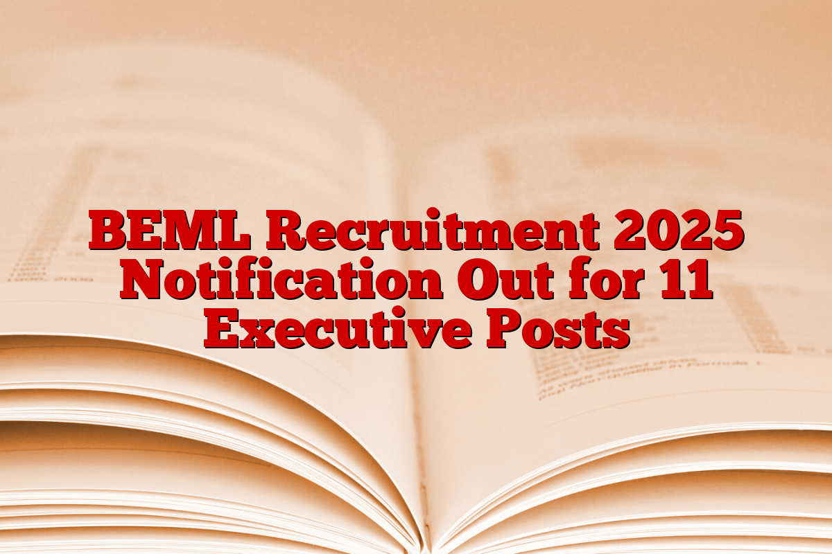 BEML Recruitment 2025 Notification Out for 11 Executive Posts
