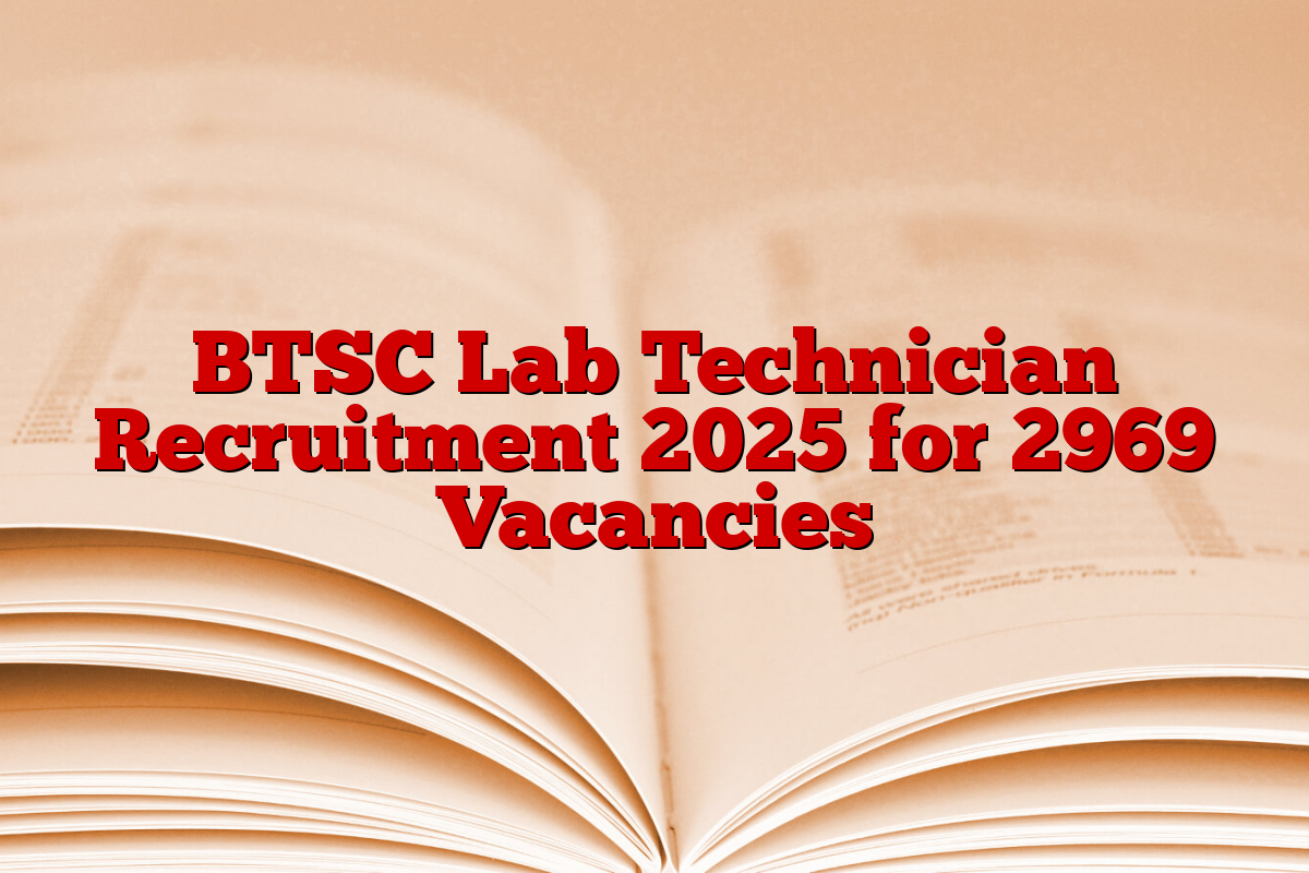 BTSC Lab Technician Recruitment 2025 for 2969 Vacancies