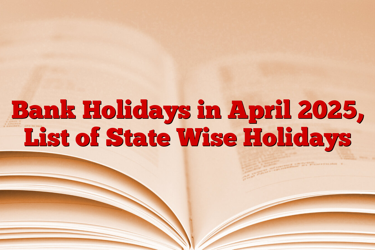 Bank Holidays in April 2025, List of State Wise Holidays