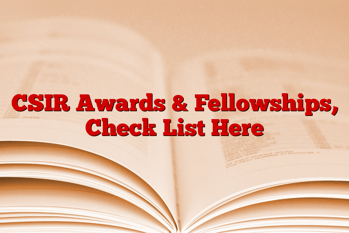 CSIR Awards & Fellowships, Check List Here