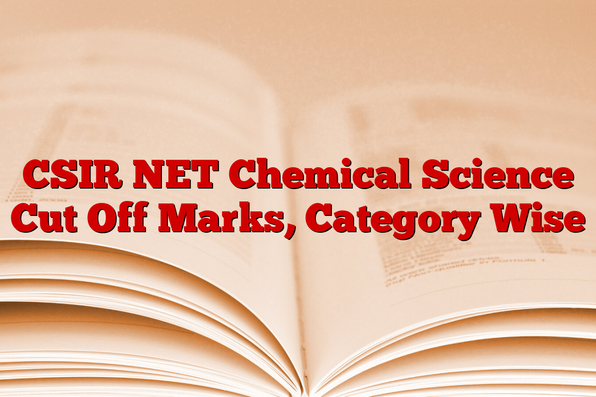 CSIR NET Chemical Science Cut Off Marks, Category Wise