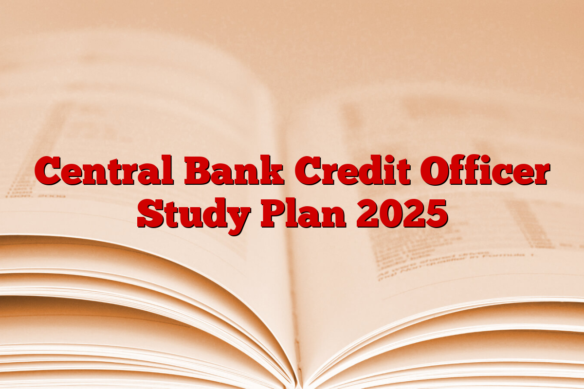 Central Bank Credit Officer Study Plan 2025