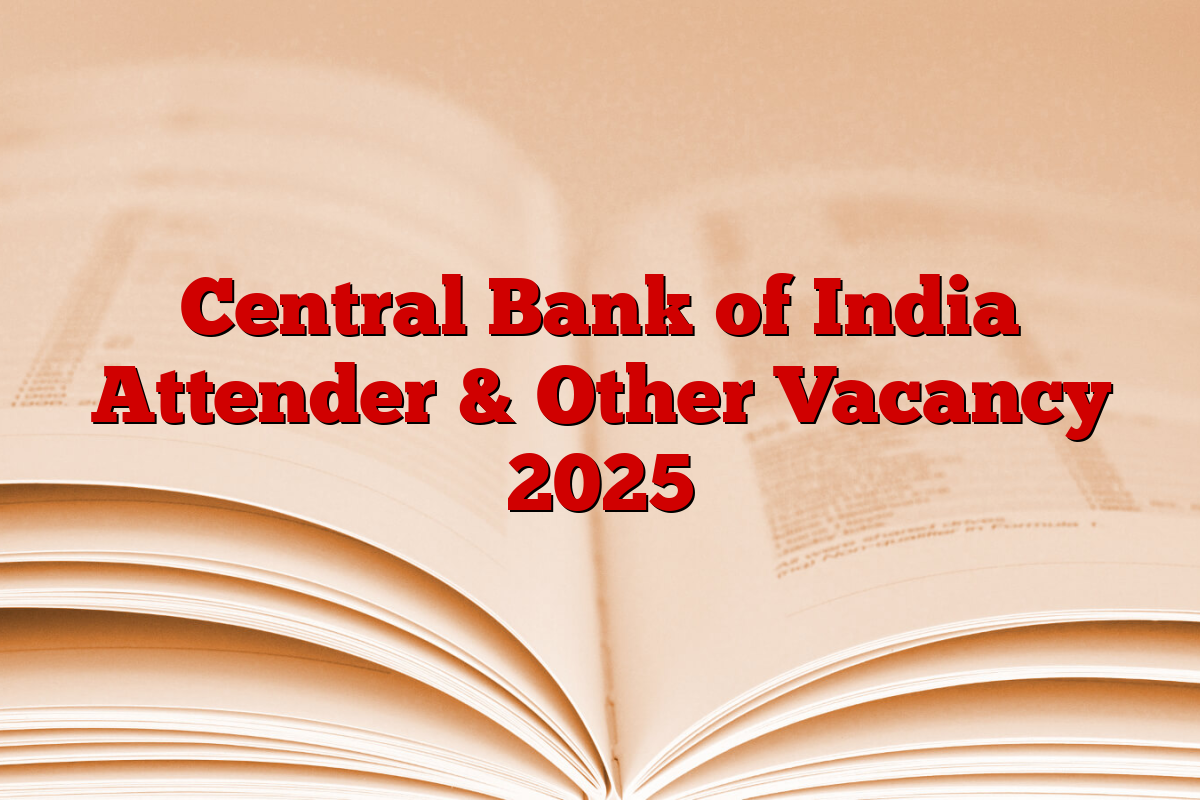 Central Bank of India Attender & Other Vacancy 2025