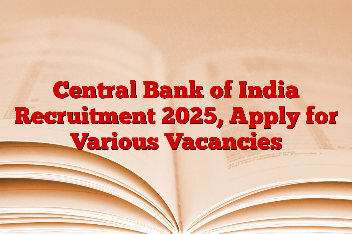 Central Bank of India Recruitment 2025, Apply for Various Vacancies