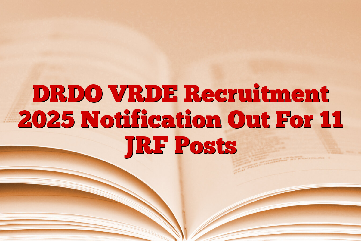 DRDO VRDE Recruitment 2025 Notification Out For 11 JRF Posts