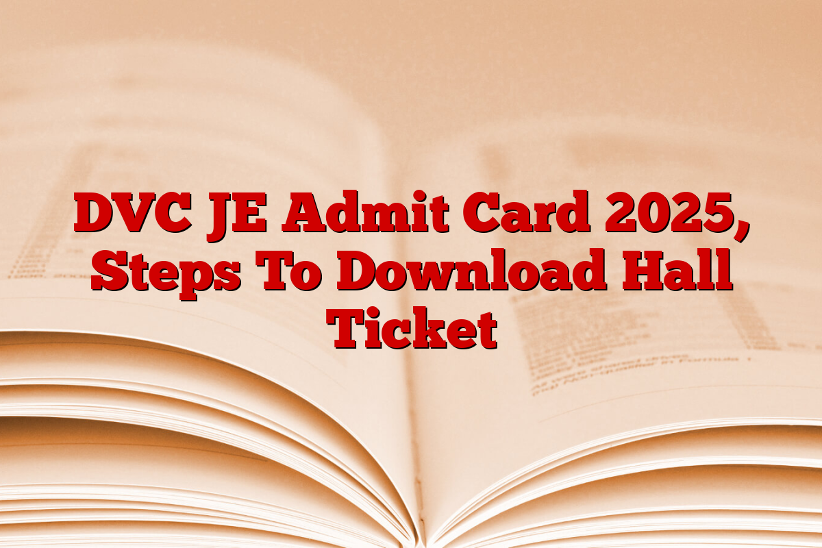 DVC JE Admit Card 2025, Steps To Download Hall Ticket