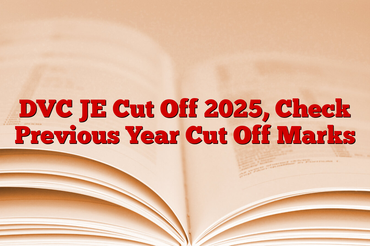 DVC JE Cut Off 2025, Check Previous Year Cut Off Marks
