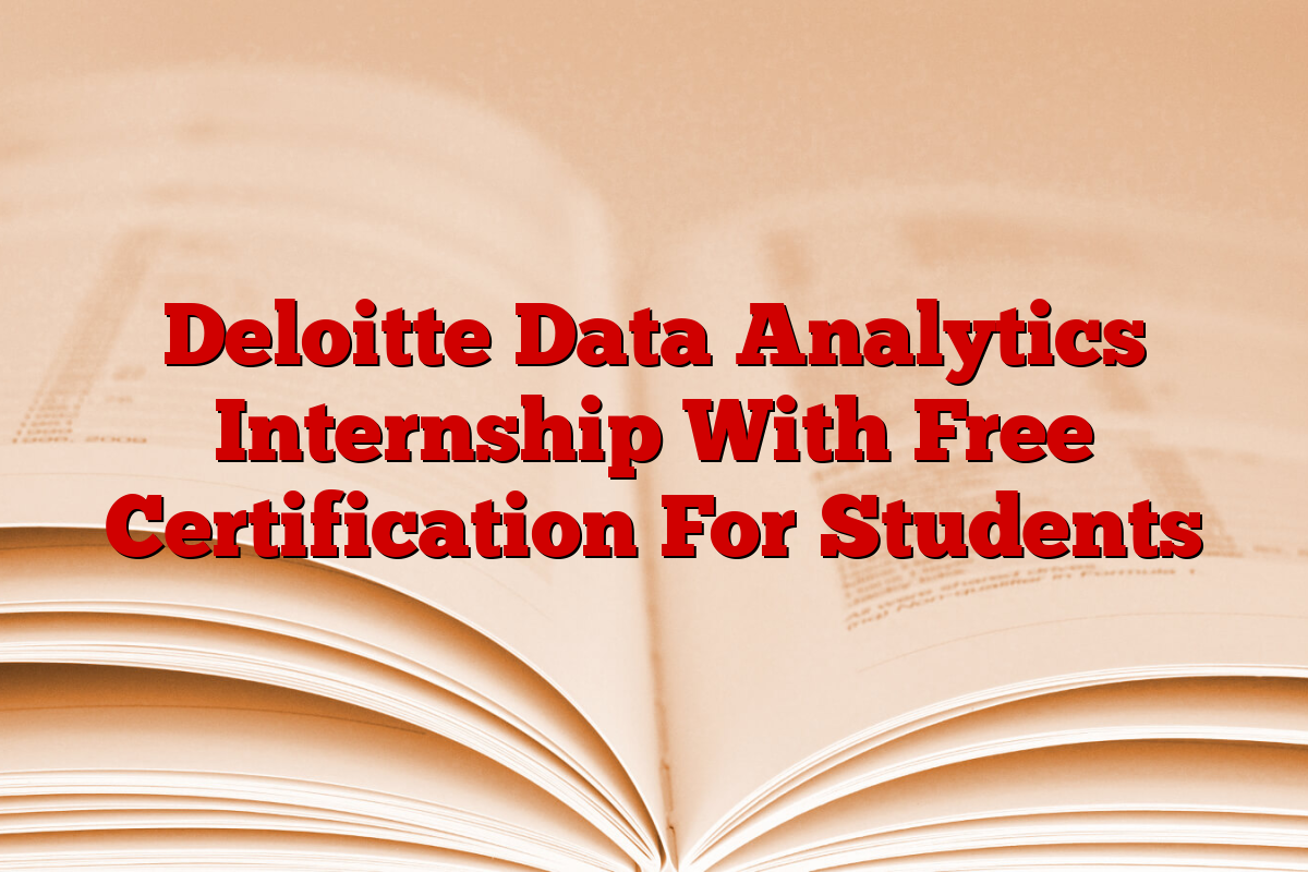 Deloitte Data Analytics Internship With Free Certification For Students