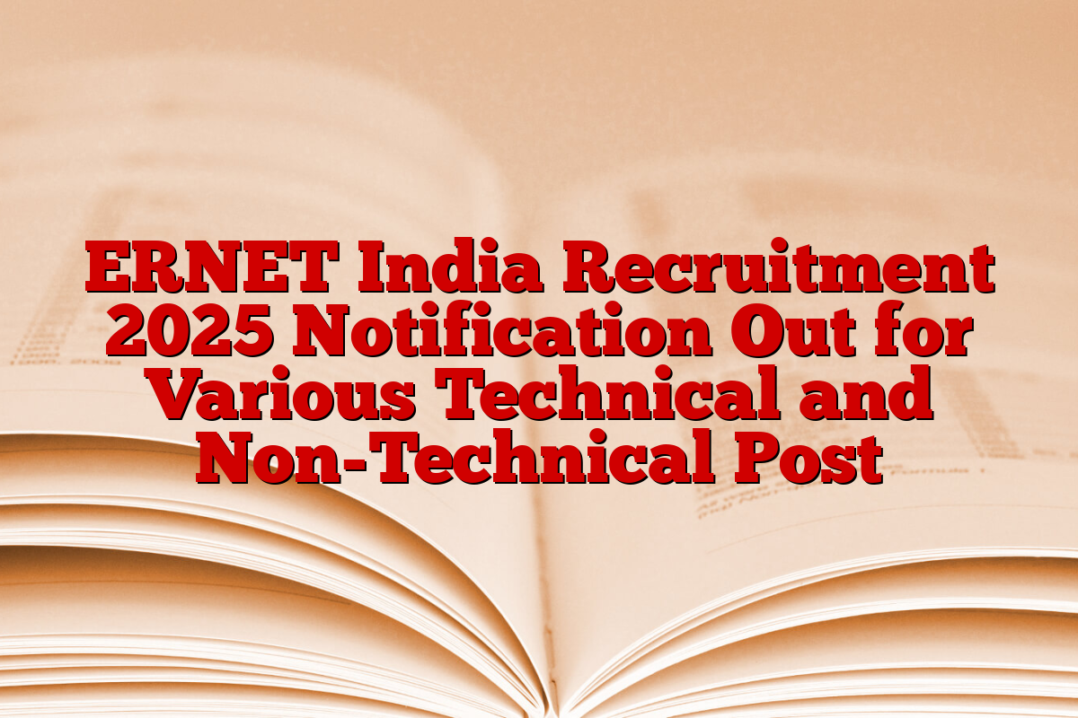 ERNET India Recruitment 2025 Notification Out for Various Technical and Non-Technical Post