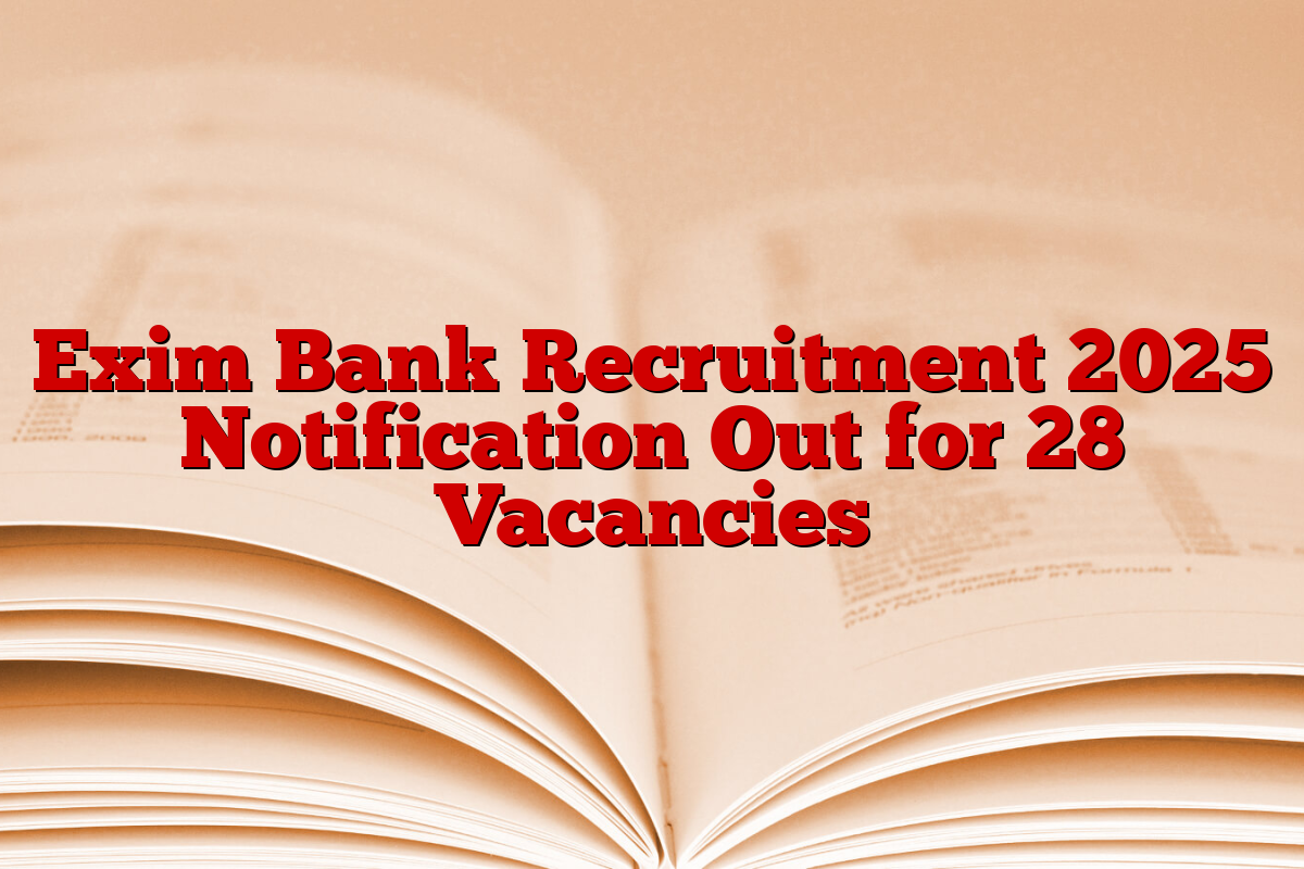 Exim Bank Recruitment 2025 Notification Out for 28 Vacancies