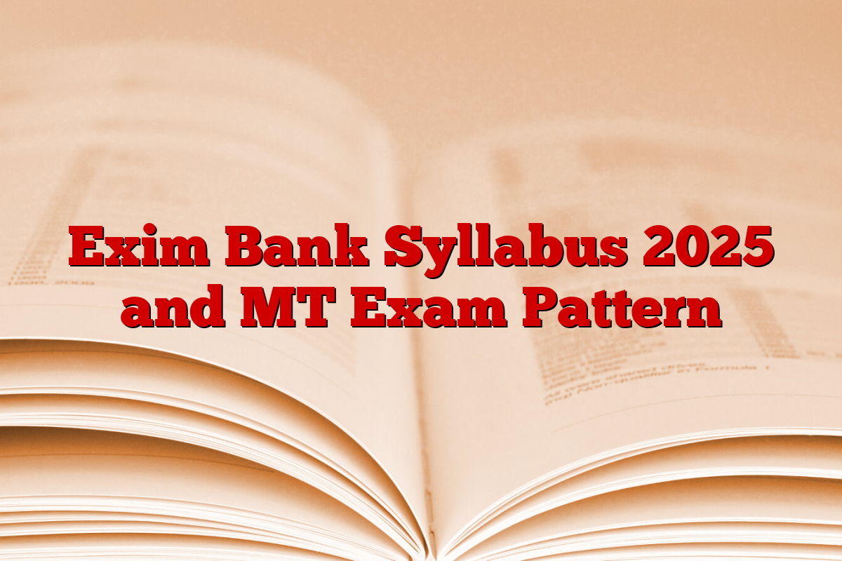Exim Bank Syllabus 2025 and MT Exam Pattern