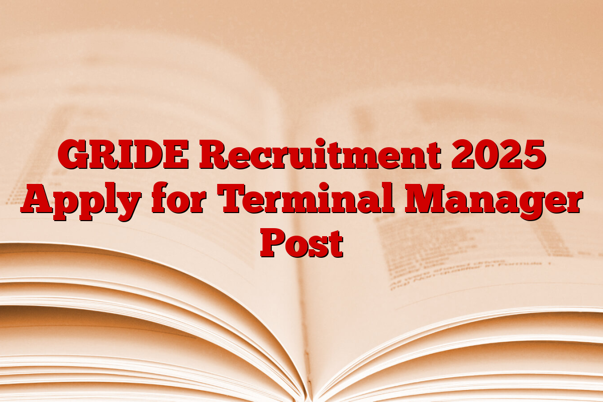 GRIDE Recruitment 2025 Apply for Terminal Manager Post