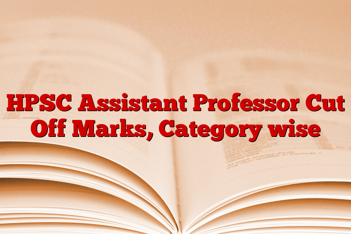 HPSC Assistant Professor Cut Off Marks, Category wise