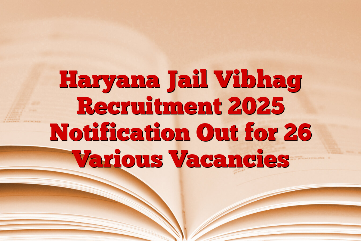 Haryana Jail Vibhag Recruitment 2025 Notification Out for 26 Various Vacancies