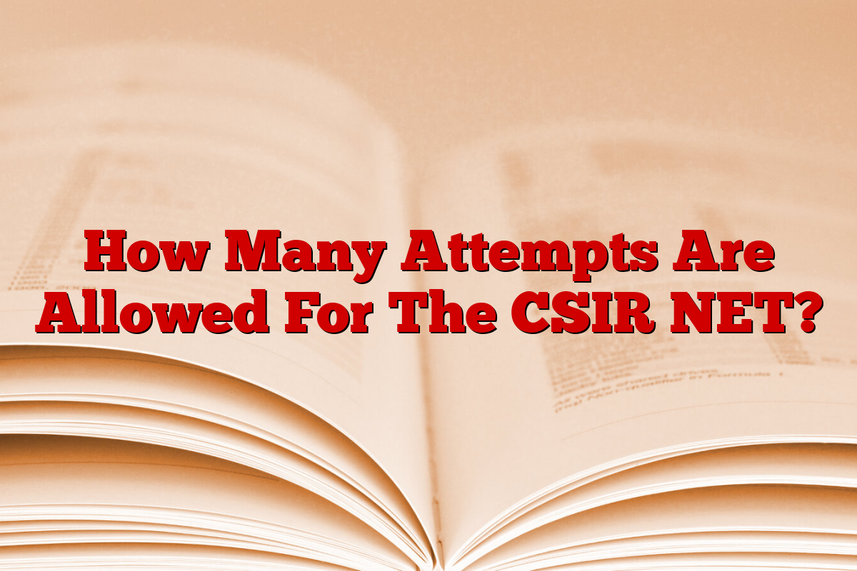 How Many Attempts Are Allowed For The CSIR NET?