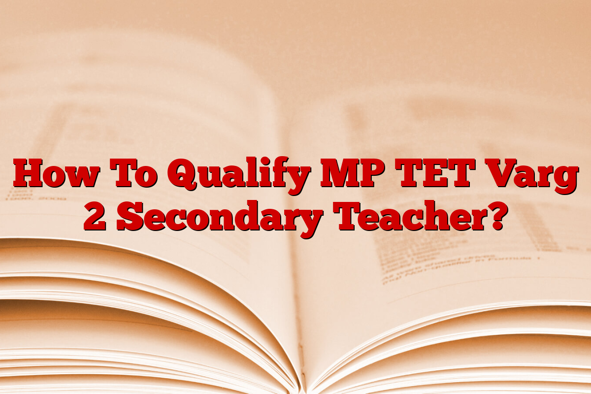How To Qualify MP TET Varg 2 Secondary Teacher?