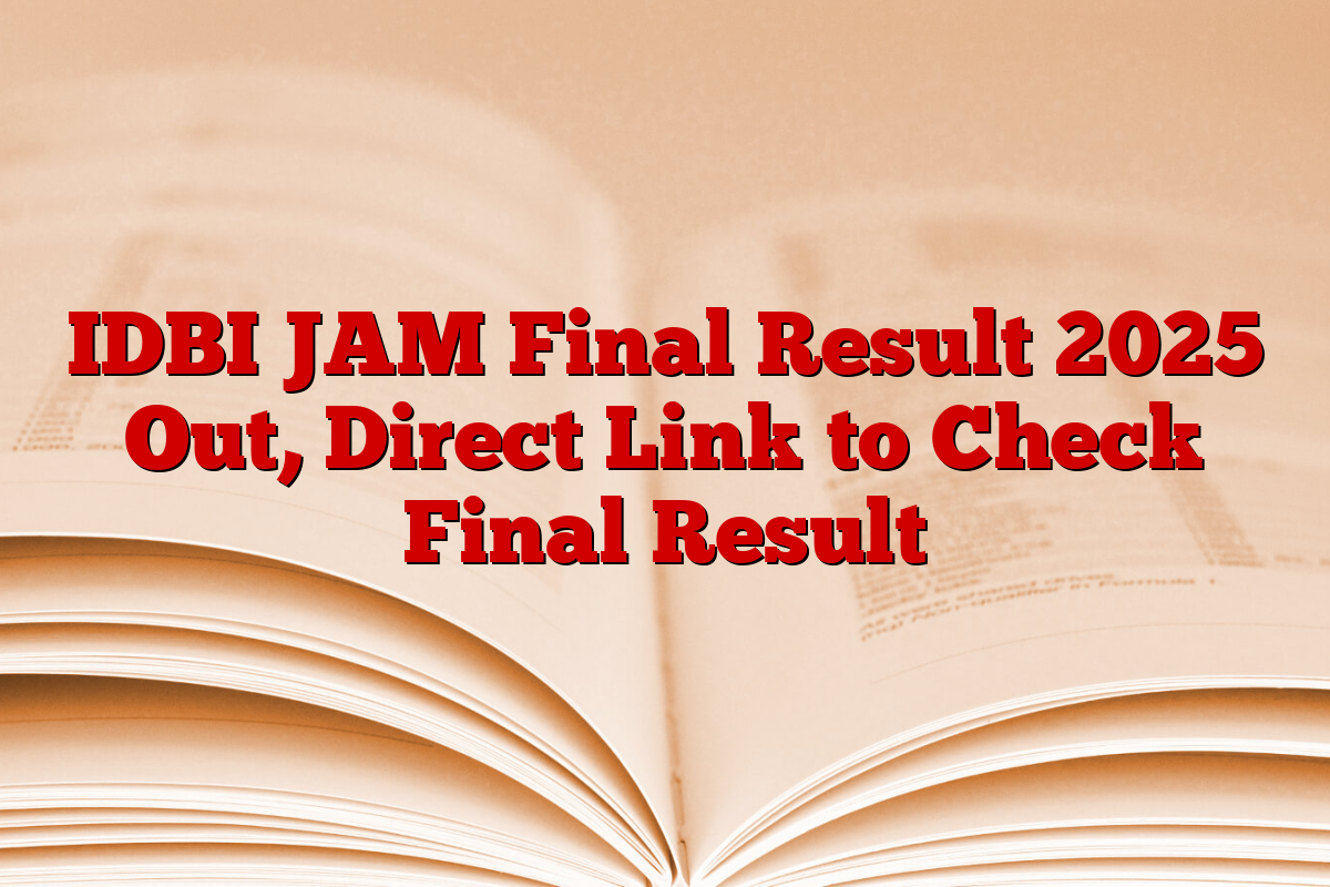 IDBI JAM Final Result 2025 Out, Direct Link to Check Final Result
