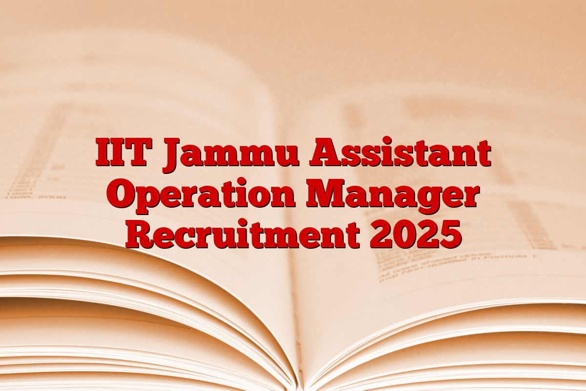 IIT Jammu Assistant Operation Manager Recruitment 2025