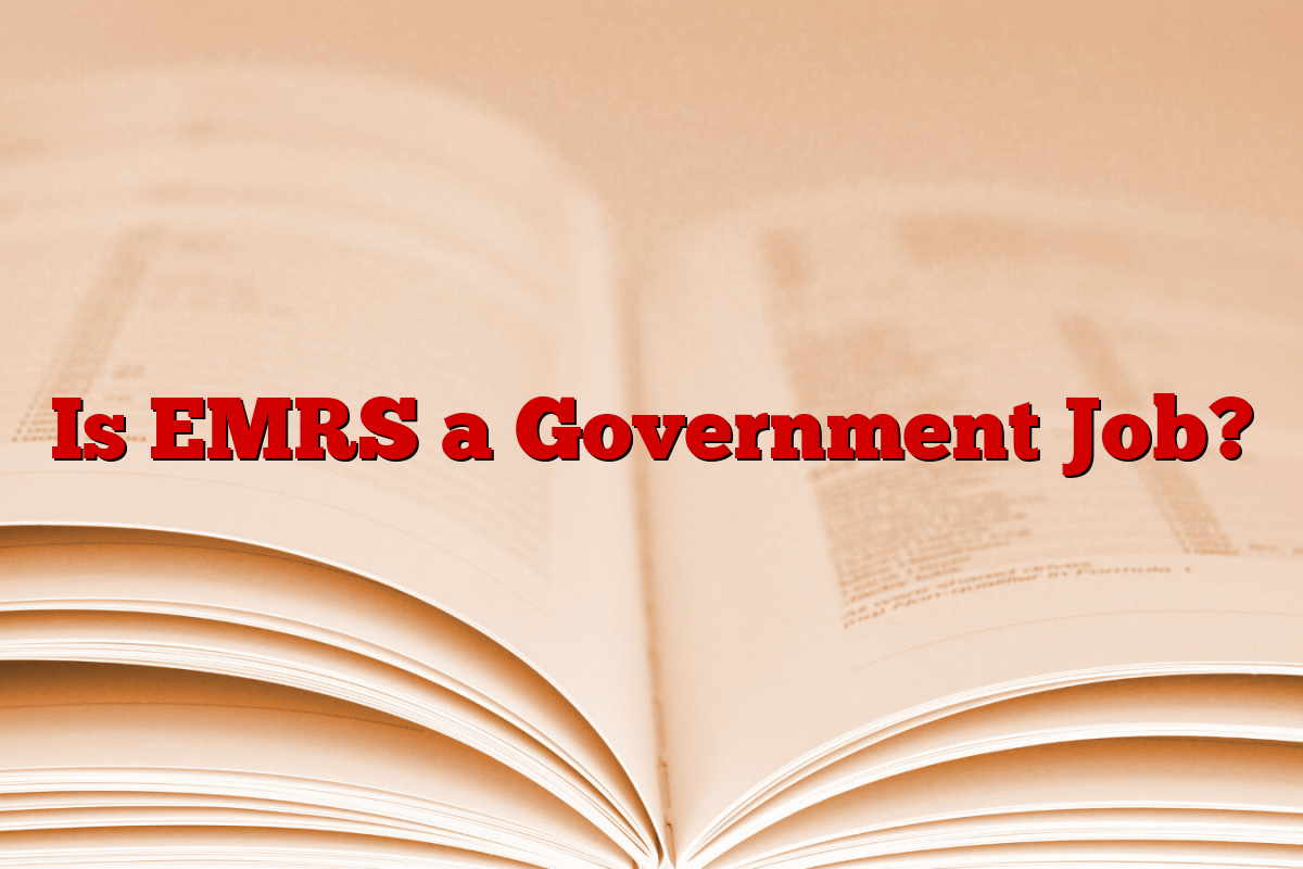 Is EMRS a Government Job?